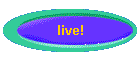 live!